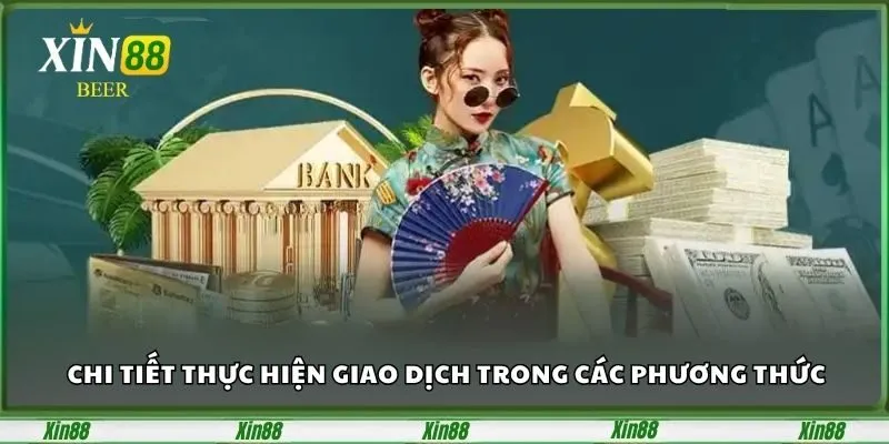 Nạp Tiền Xin88 - Cách Thực Hiện Nhanh Chóng Và An Toàn 3 Quy trình chi tiết, đảm bảo nạp tiền thành công