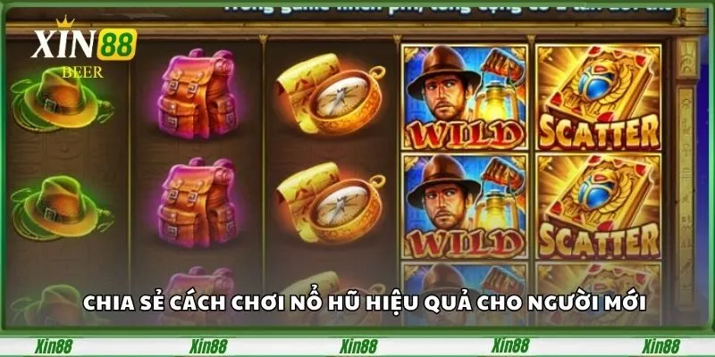 Nổ Hũ Trực Tuyến Xin88 – Săn Thưởng Cực Đã Mỗi Ngày 4 chia-se-cach-choi-no-hu-hieu-qua-cho-nguoi-moi-1