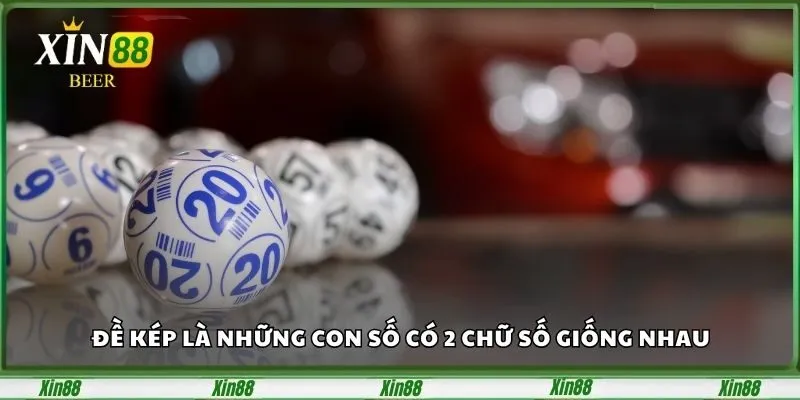 Đề Kép Là Gì? Cách Nhận Biết Và Kinh Nghiệm Đánh Đề Hay 2 Đề kép là những con số có 2 chữ số giống nhau