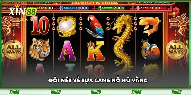 Nổ Hũ Vàng Tại Xin88 – Săn Kho Báu Siêu Khủng Mỗi Ngày 2 doi-net-ve-tua-game-no-hu-vang