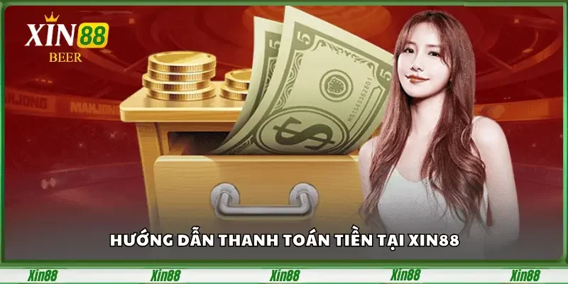 TRANG CHỦ 32 Hướng dẫn thanh toán tiền tại Xin88