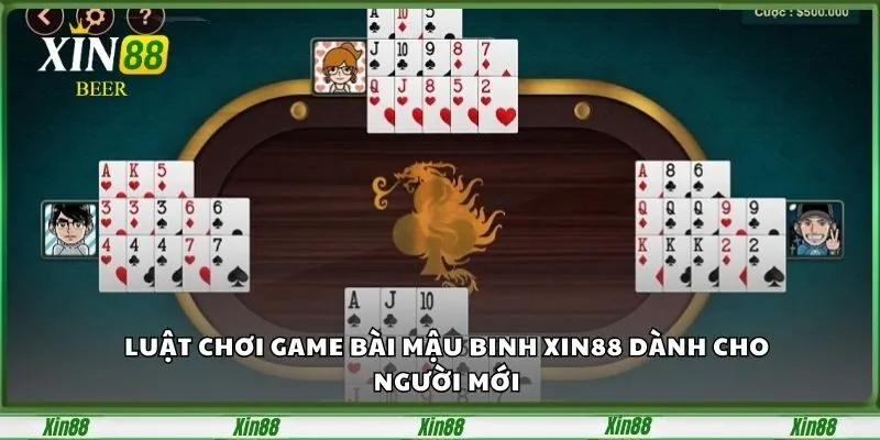 Game Bài Mậu Binh XIN88 - Thử Thách Trí Tuệ, Làm Giàu Ngay 3 luat-choi-game-bai-mau-binh-xin88-danh-cho-nguoi-moi-1