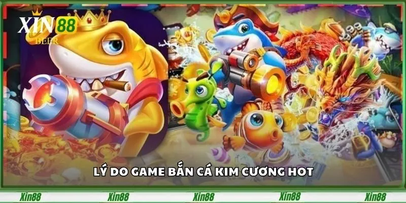 Bắn Cá Kim Cương – Trò Chơi Đổi Thưởng Hấp Dẫn 2025 2 Lý do game bắn cá kim cương hot