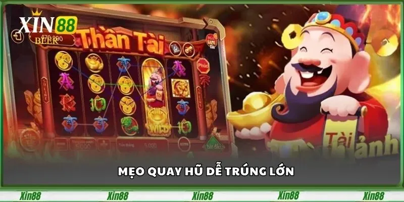 Nổ Hũ Thần Tài Xin88 – Game Đổi Thưởng Gây Sốt 2025 4 meo-quay-hu-de-trung-lon-1