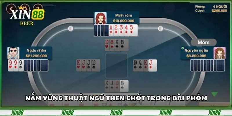 Game Bài Phỏm XIN88 - Đấu Trí Căng Thẳng, Giải Đố Ván Bài 4 Nắm vững thuật ngữ then chốt trong bài Phỏm