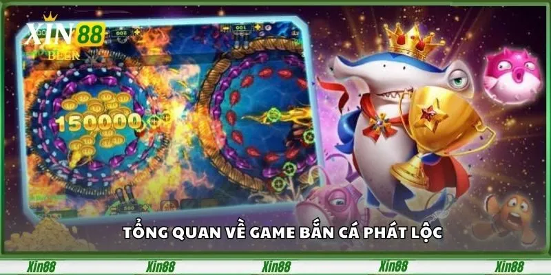 Bắn Cá Phát Lộc – Săn Thưởng Cực Đỉnh Chỉ Có Tại Xin88 2 tong-quan-ve-game-ban-ca-phat-loc-1