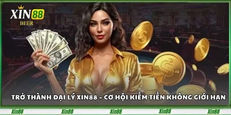 Đại Lý Xin88 – Cơ Hội Kinh Doanh Hoa Hồng Hấp Dẫn 1 Trở thành đại lý Xin88 – Cơ hội kiếm tiền không giới hạn
